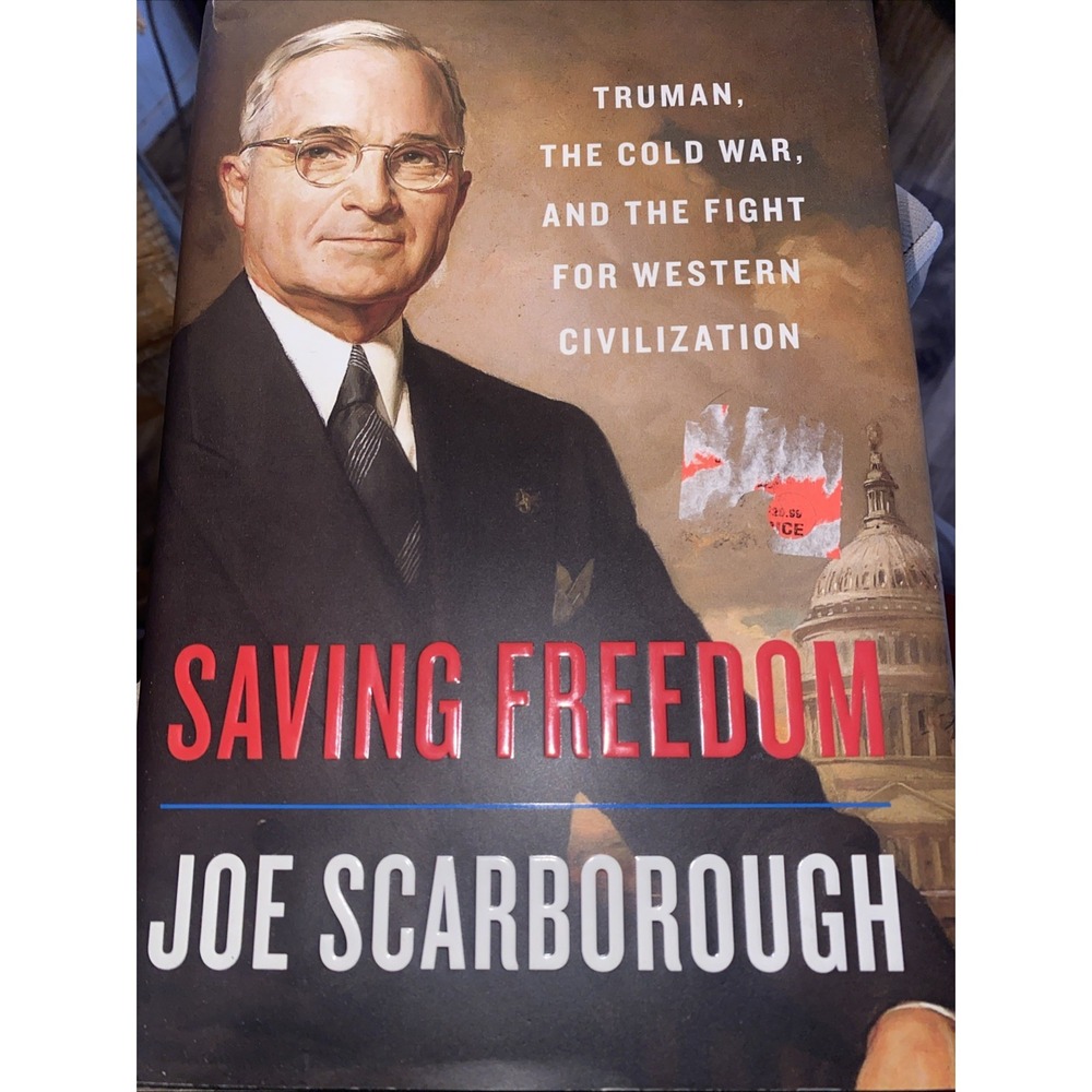 Saving Freedom Joe Scarborough Truman Cold War History Hardcover Book 2020